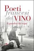 Poeti francesi del vino. Da Villon a Prévert