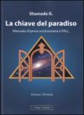 La chiave del paradiso. Manuale d'ipnosi ericksoniana e P.N.L.