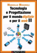 Tecnologia e progettazione per il mondo digitale e per il web. Vol. 2