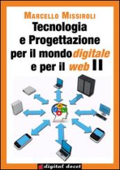 Tecnologia e progettazione per il mondo digitale e per il web. Vol. 2