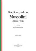 Ora, di me parlo io. Mussolini (1883-1914)