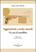 Aggressività e scelte morali. Un caso di autodifesa