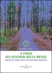4 passi sui sentieri della mente. Appunti di viaggio intorno alla psicologia umanistica