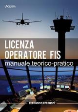 Licenza di operatore FIS. Manuale teorico-pratico. Per gli Ist. tecnici e professionali. Con Contenuto digitale per accesso on line