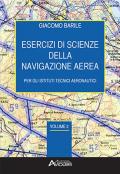 Esercizi di scienze della navigazione aerea. Per gli Ist. tecnici e professionali. Con espansione online vol.2
