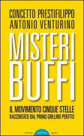 Misteri buffi. Il Movimento Cinque Stelle raccontato dal primo grillino pentito