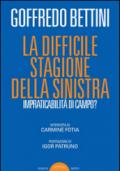 La difficile stagione della sinistra. Impraticabilità di campo?