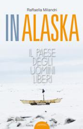 In Alaska. Il paese degli uomini liberi