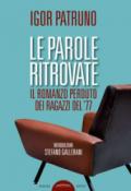 Le parole ritrovate. Il romanzo perduto dei ragazzi del '77