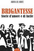 Brigantesse. Storie d'amore e di fucile. Con CD-Audio