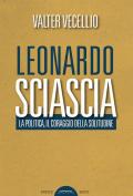 Leonardo Sciascia. La politica, il coraggio della solitudine