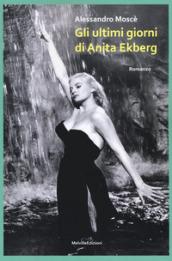 Gli ultimi giorni di Anita Ekberg