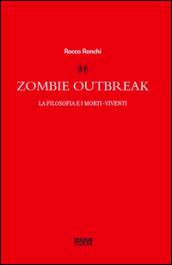 Zombie outbreak. La filosofia e i morti viventi