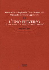 L'uno perverso. L'uno senza l'altro: una perversione?