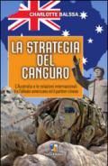La strategia del canguro. L'Australia e le relazioni internazionali tra l'alleato americano ed il partner cinese