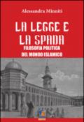 La legge e la spada. Filosofia politica del mondo islamico