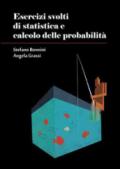 Esercizi svolti di statistica e calcolo delle probabilità