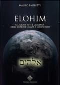 Elohim. Religioni, miti e leggende delle antiche civiltà a confronto