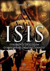 ISIS: Strumenti dell'Islam o mercenari dell'Occidente? (Enigmi Storici)