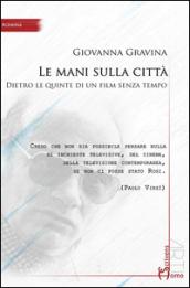 Le mani sulla città. Dietro le quinte di un film senza tempo