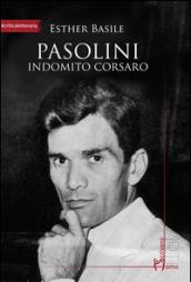 Pasolini. Indomito corsaro