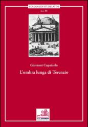 L'ombra lunga di Terenzio. Ediz. multilingue