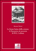 Le forme latine della scienza. Il «Dynamica de potentia» di W. G. Leibniz. Ediz. multilingue