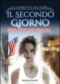 Il secondo giorno. Kiss for my angel