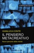 Il pensiero metacreativo. Nuovi percorsi della mente