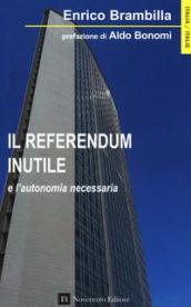 Il referendum inutile: e l'autonomia necessaria (Italia/Italie)