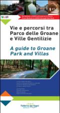 Vie e percorsi tra Parco delle Groane e ville gentilizie. Ediz. italiana e inglese