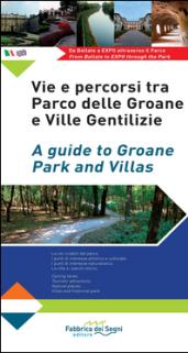 Vie e percorsi tra Parco delle Groane e ville gentilizie. Ediz. italiana e inglese