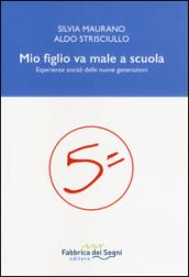 Mio figlio va male a scuola. Esperienze sociali delle nuove generazioni