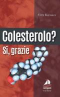 Colesterolo? Sì grazie