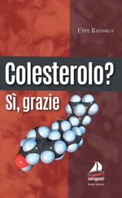 Colesterolo? Sì grazie