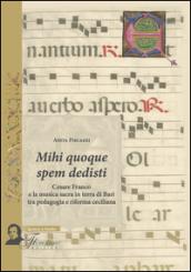 Mihi quoque spem dedisti. Cesare Franco e la musica sacra in terra di Bari tra pedagogia e riforma ceciliana