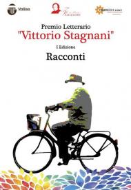 Premio letterario «Vittorio Stagnani». I edizione