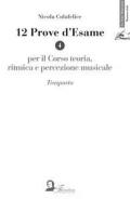 12 prove d'esame per il corso di teoria, ritmica e percezione musicale. Vol. 4: Trasporto.