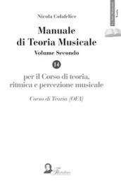 Manuale di teoria musicale. Per il corso di teoria, ritmica e percezione musicale. Corso di teoria (OFA). Vol. 2