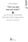 Nel cor più non mi sento. Per il corso triennale di canto lirico e operistico