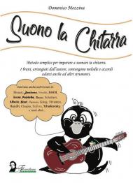 Suono la chitarra. Metodo semplice per imparare a suonare la chitarra