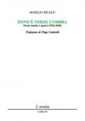 Dove è verde l'ombra. Poesie inedite e sparse (1956-2000)