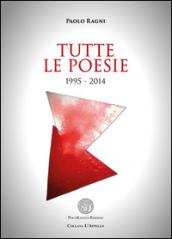 Tutte le poesie 1995-2014