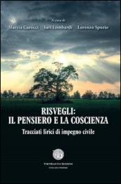 Risvegli. Il pensiero e la coscienza. Tracciati lirici di impegno civile