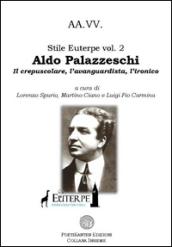 Aldo Palazzeschi: il crepuscolare, l'avanguardista, l'ironico