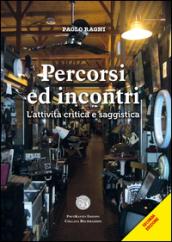 Percorsi ed incontri. L'attività critica e saggistica