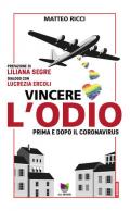 Vincere l'odio. Prima e dopo il coronavirus