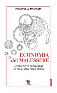 Economia del malessere. Perché tutto andrà bene se nulla sarà come prima