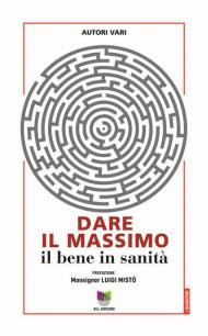 Dare il massimo. Il bene in sanità