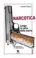 Narcotica. Lungo le rotte della morte